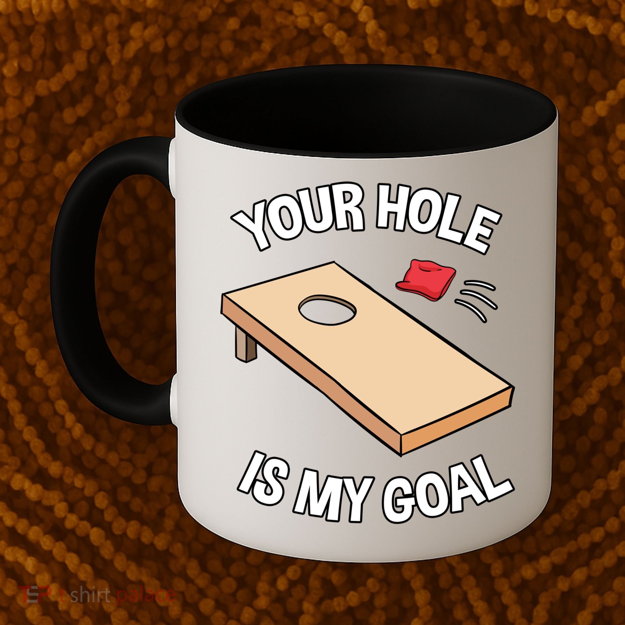 Your Hole Is My Goal Cornhole Team Bean Bag Lover Gift Coffee Mug