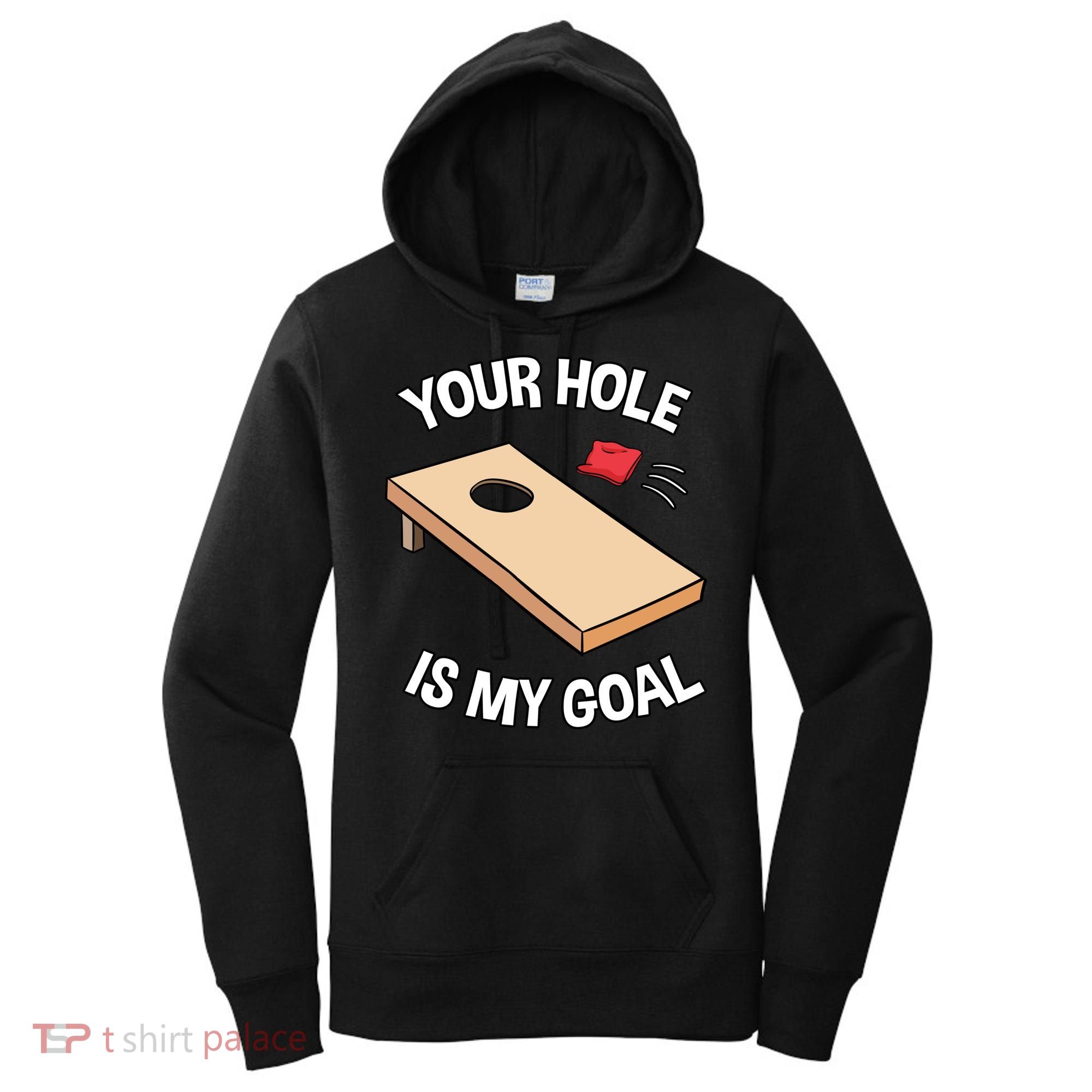 Your Hole Is My Goal Cornhole Team Bean Bag Lover Gift Women's Hoodie