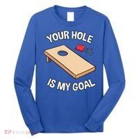 Your Hole Is My Goal Cornhole Team Bean Bag Lover Gift Long Sleeve Shirt thumb 0