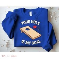 Your Hole Is My Goal Cornhole Team Bean Bag Lover Gift Sweatshirt thumb 2