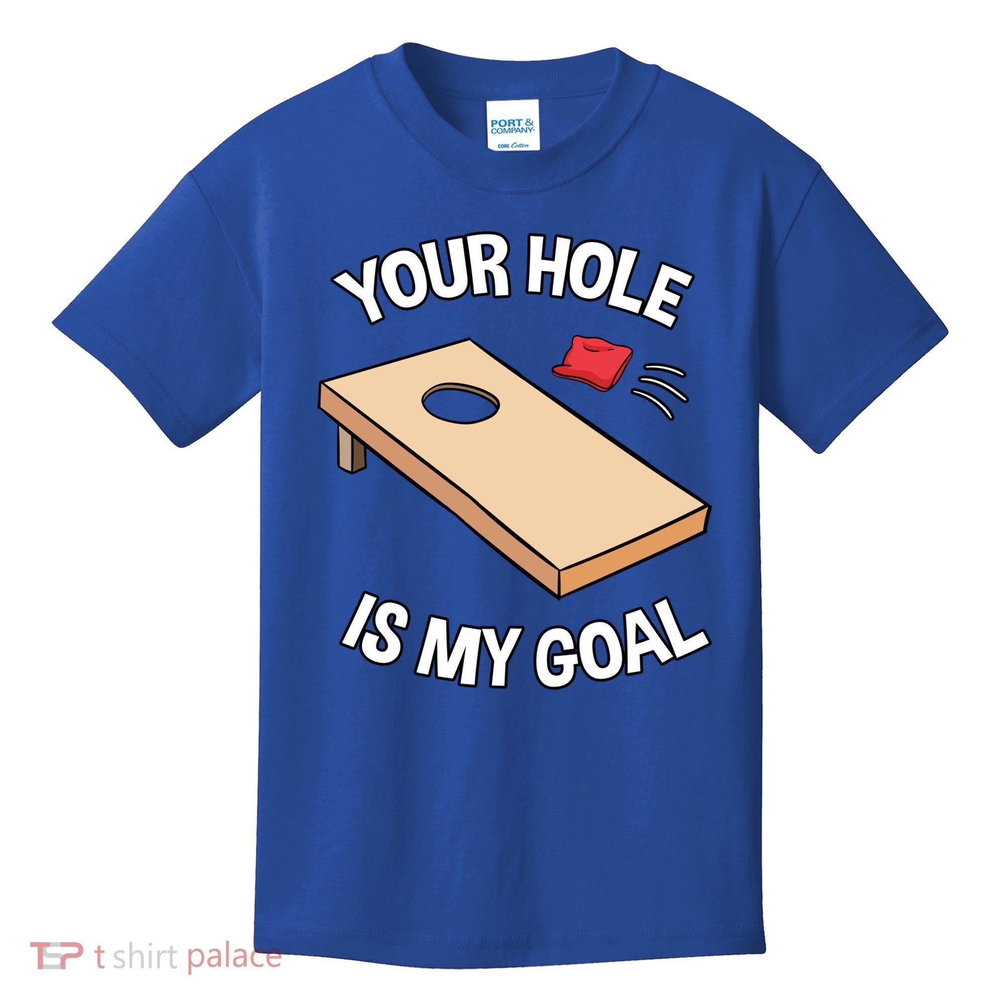 Your Hole Is My Goal Cornhole Team Bean Bag Lover Gift Kids T-Shirt
