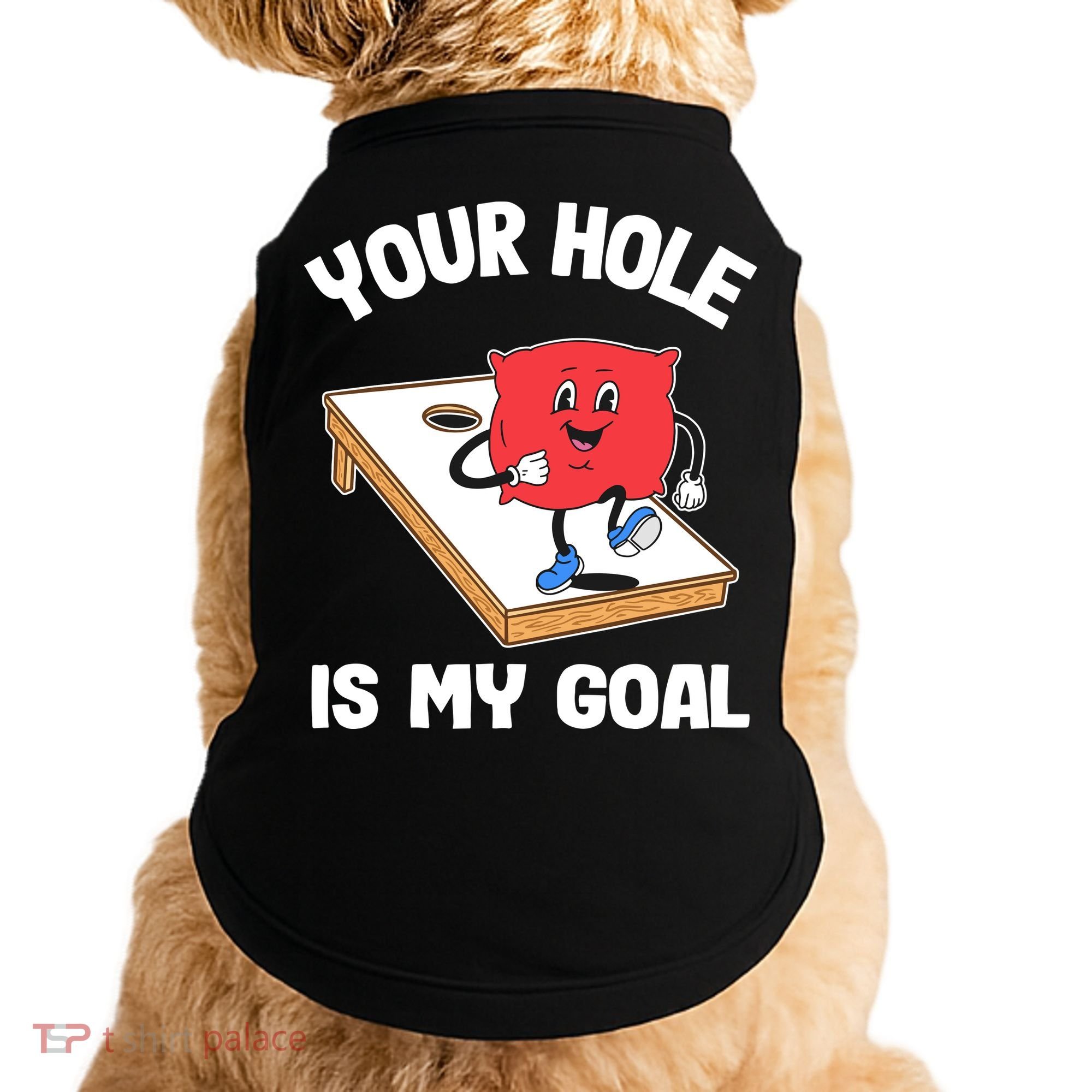 Your Hole Is My Goal Corn Hole Bean Bag Sarcastic Cornhole Doggie Tank