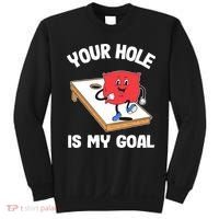 Your Hole Is My Goal Corn Hole Bean Bag Sarcastic Cornhole Sweatshirt thumb 0