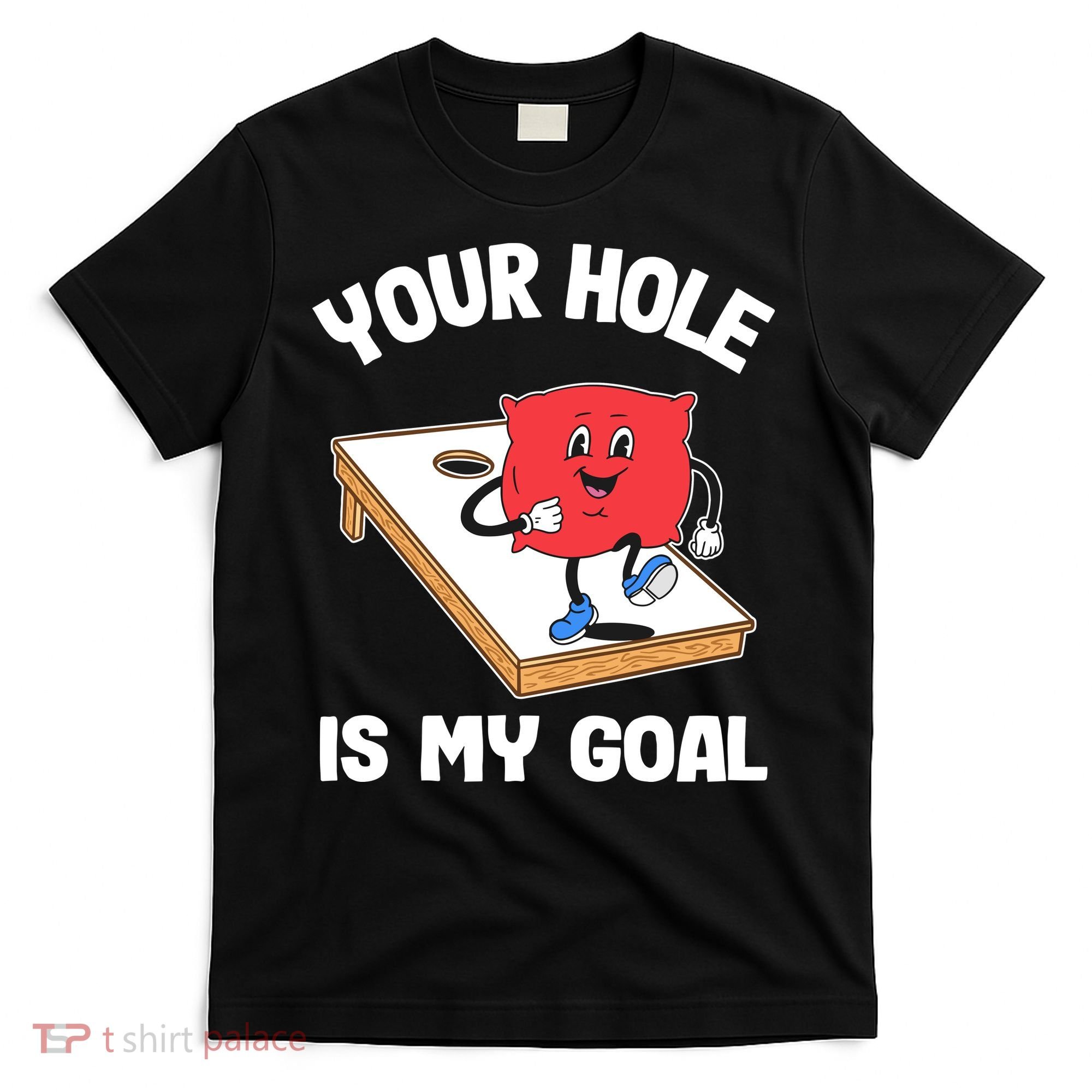 Your Hole Is My Goal Corn Hole Bean Bag Sarcastic Cornhole T-Shirt