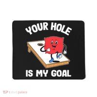 Your Hole Is My Goal Corn Hole Bean Bag Sarcastic Cornhole Mousepad thumb 0