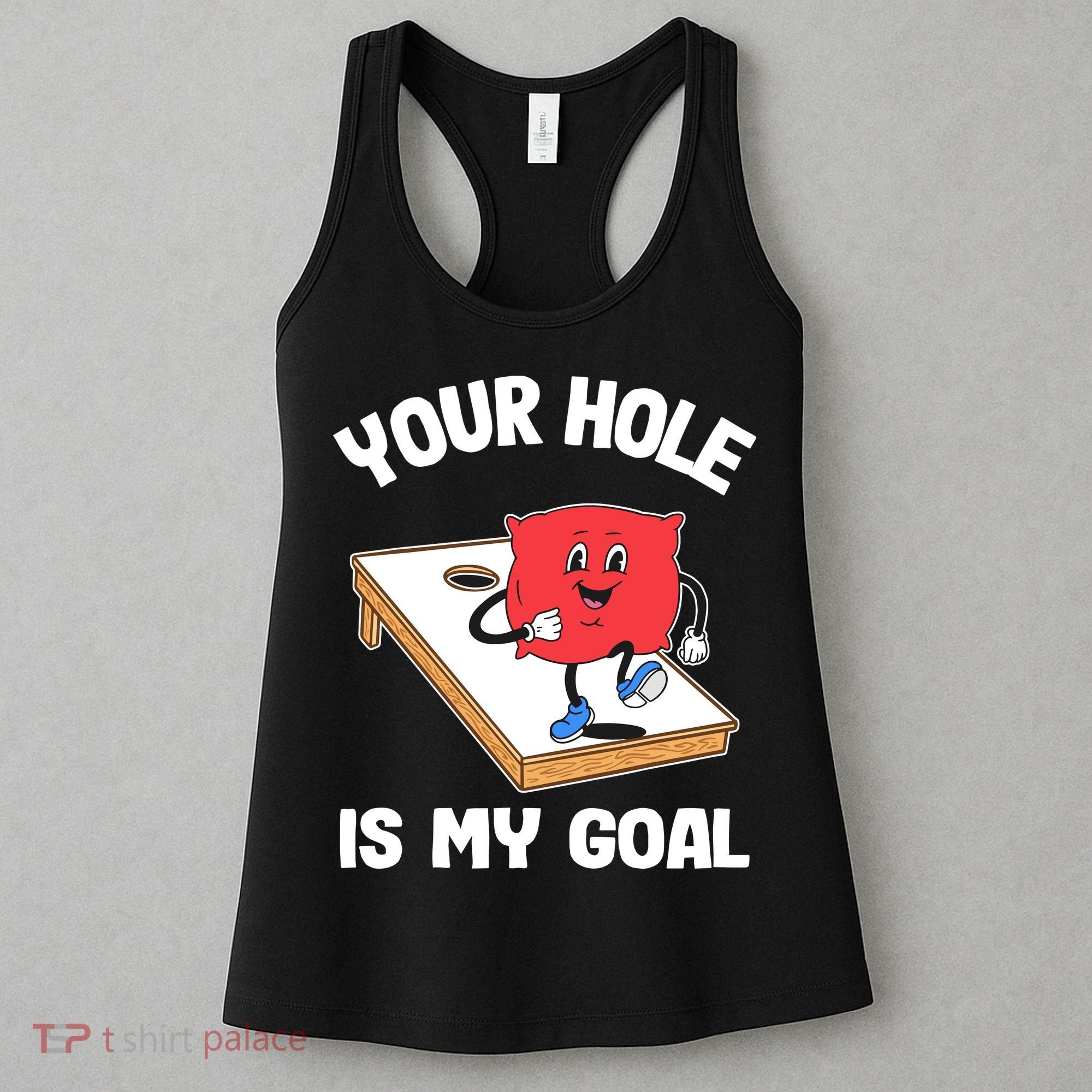 Your Hole Is My Goal Corn Hole Bean Bag Sarcastic Cornhole Women's Tank Top