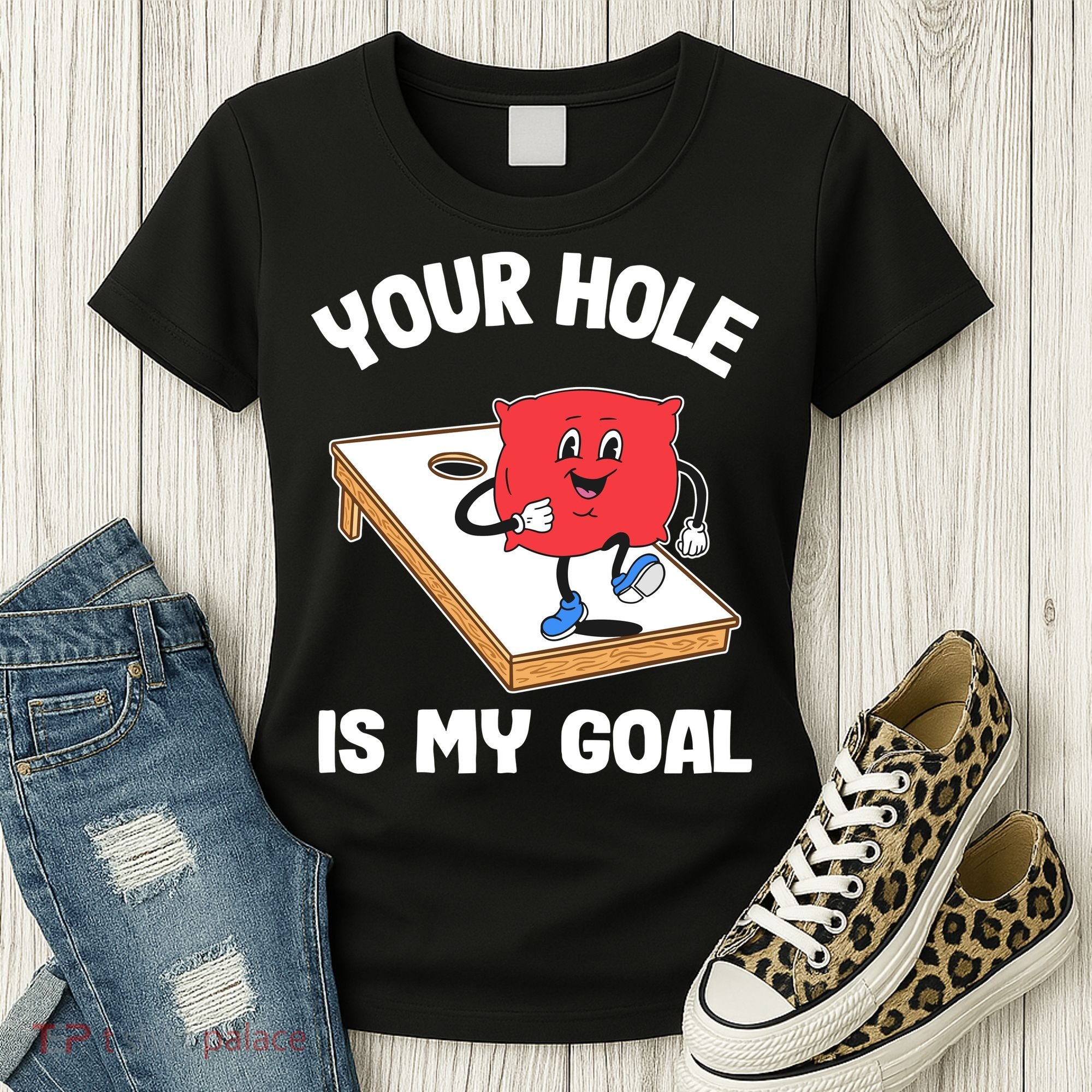 Your Hole Is My Goal Corn Hole Bean Bag Sarcastic Cornhole Women's T-Shirt