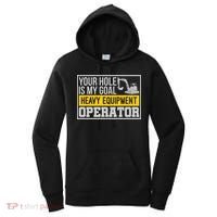 Your Hole Is My Goal Heavy Equipt Operator Excavator Gift Women's Hoodie thumb 0
