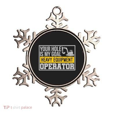 Your Hole Is My Goal Heavy Equipt Operator Excavator Gift Ornament