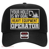 Your Hole Is My Goal Heavy Equipt Operator Excavator Gift Hat thumb 0