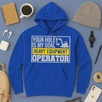 Your Hole Is My Goal Heavy Equipt Operator Excavator Gift Hoodie thumb 3