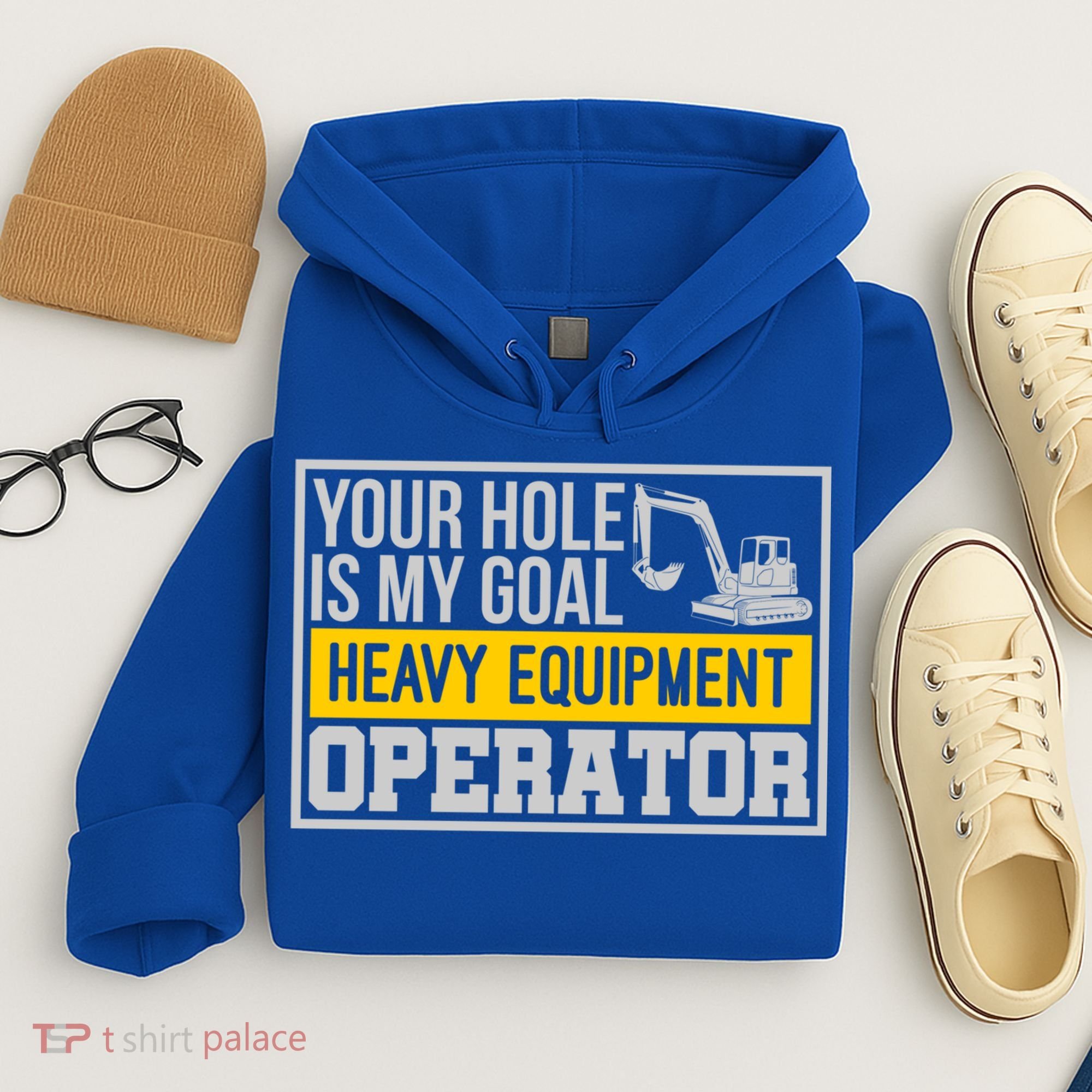 Your Hole Is My Goal Heavy Equipt Operator Excavator Gift Hoodie