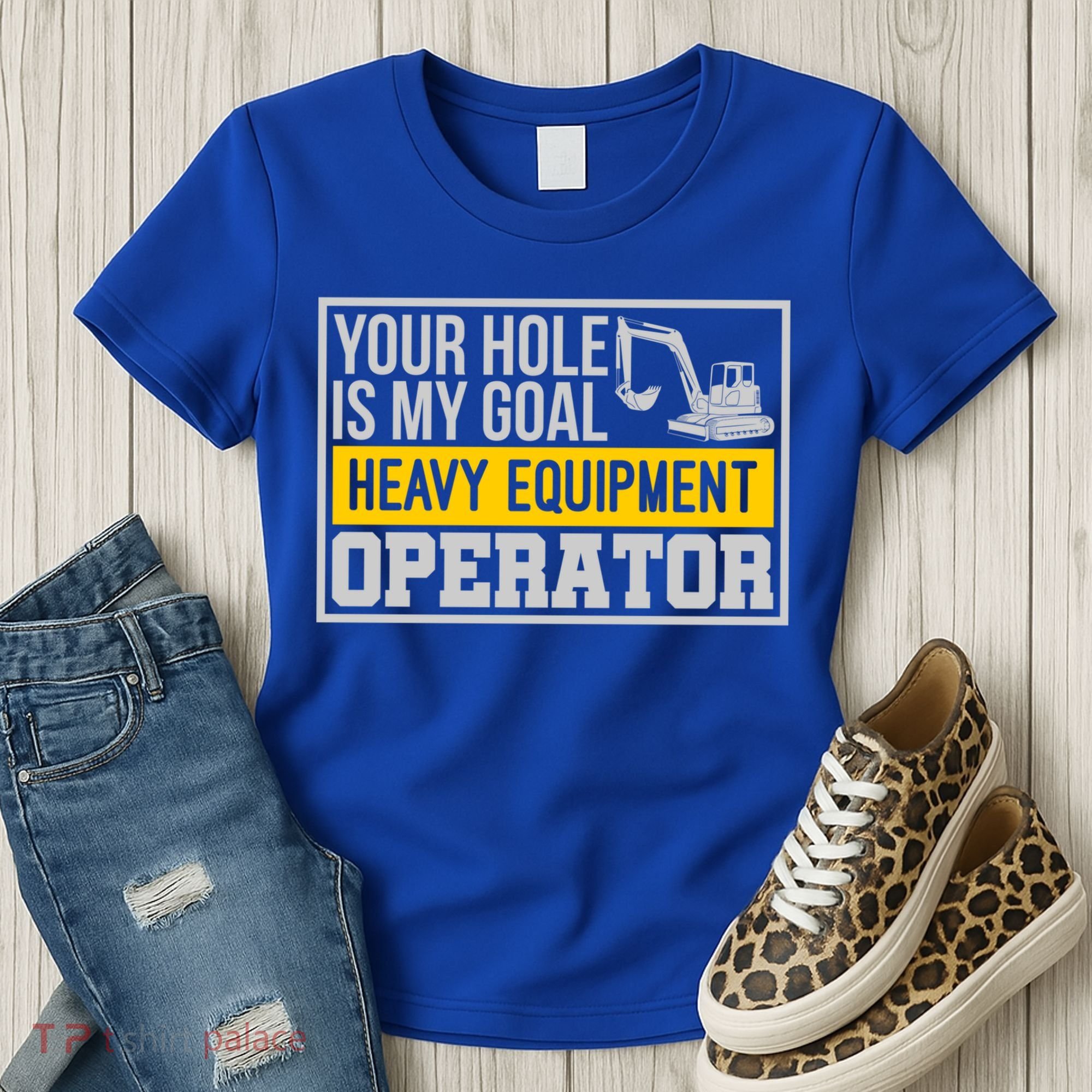 Your Hole Is My Goal Heavy Equipt Operator Excavator Gift Women's T-Shirt