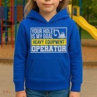 Your Hole Is My Goal Heavy Equipt Operator Excavator Gift Kids Hoodie thumb 3