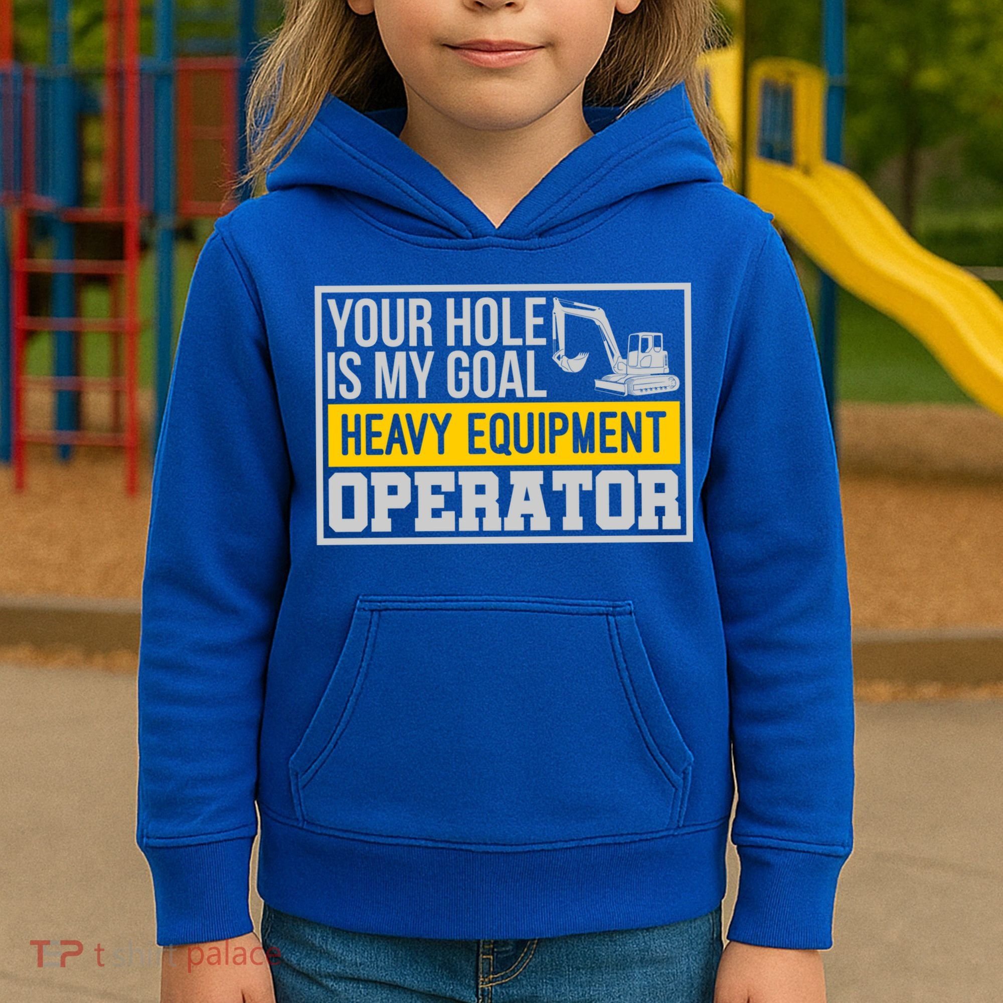 Your Hole Is My Goal Heavy Equipt Operator Excavator Gift Kids Hoodie