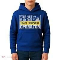 Your Hole Is My Goal Heavy Equipt Operator Excavator Gift Kids Hoodie thumb 4