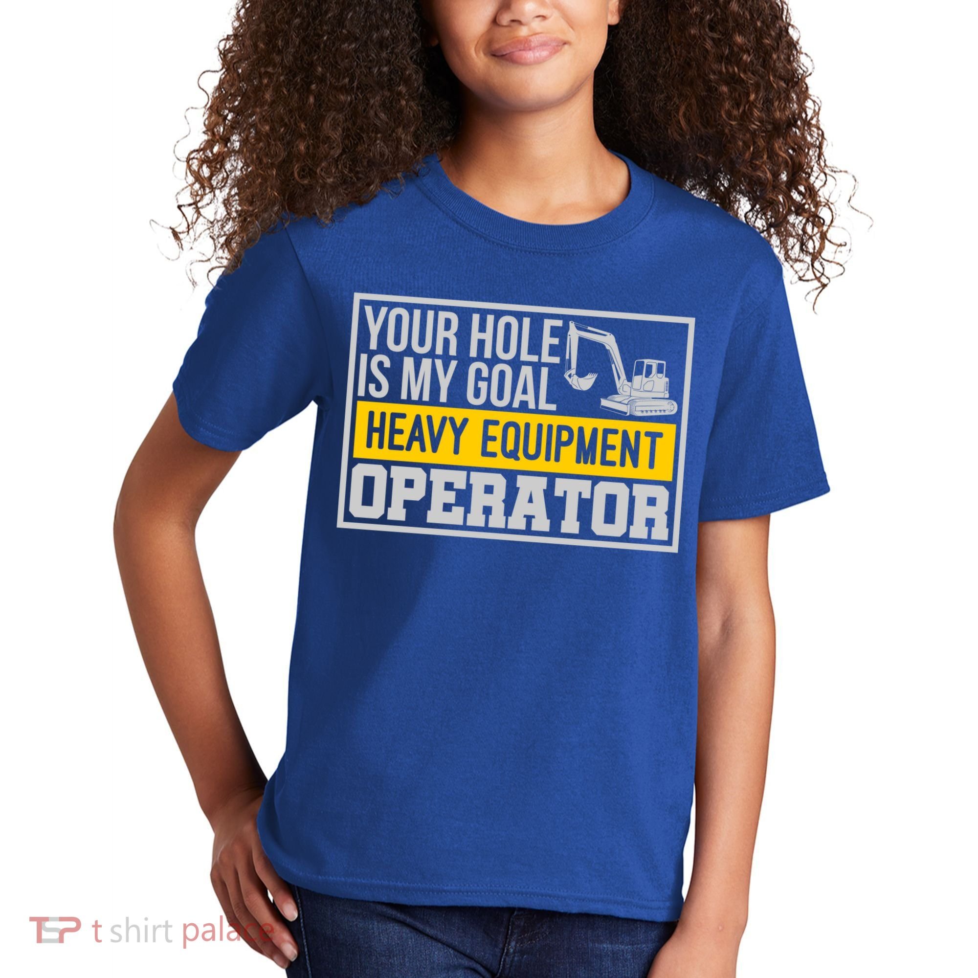 Your Hole Is My Goal Heavy Equipt Operator Excavator Gift Kids T-Shirt