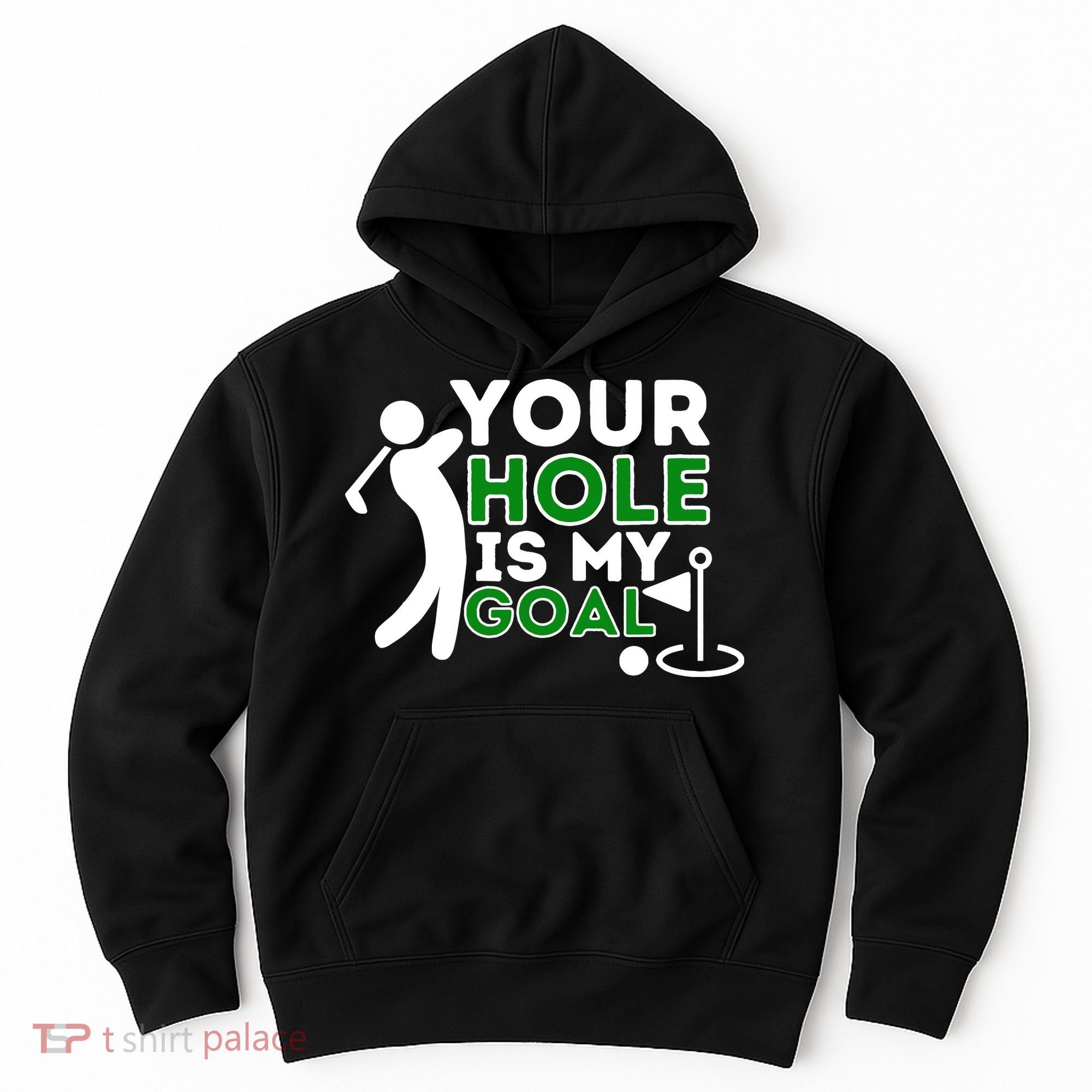 Your Hole Is My Goal Golf Player Golfing Humor Pun Hoodie
