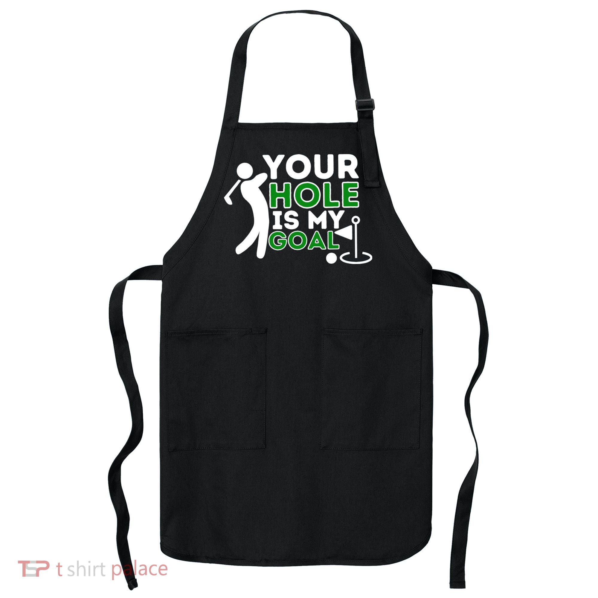 Your Hole Is My Goal Golf Player Golfing Humor Pun Apron
