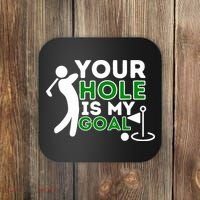 Your Hole Is My Goal Golf Player Golfing Humor Pun Coaster thumb 0