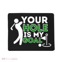 Your Hole Is My Goal Golf Player Golfing Humor Pun Mousepad thumb 0