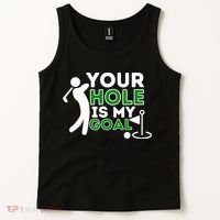 Your Hole Is My Goal Golf Player Golfing Humor Pun Tank Top thumb 2