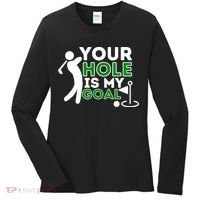 Your Hole Is My Goal Golf Player Golfing Humor Pun Women's Long Sleeve Shirt thumb 0
