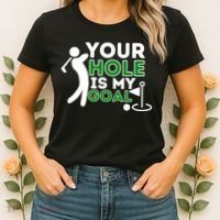 Your Hole Is My Goal Golf Player Golfing Humor Pun Women's T-Shirt thumb 2