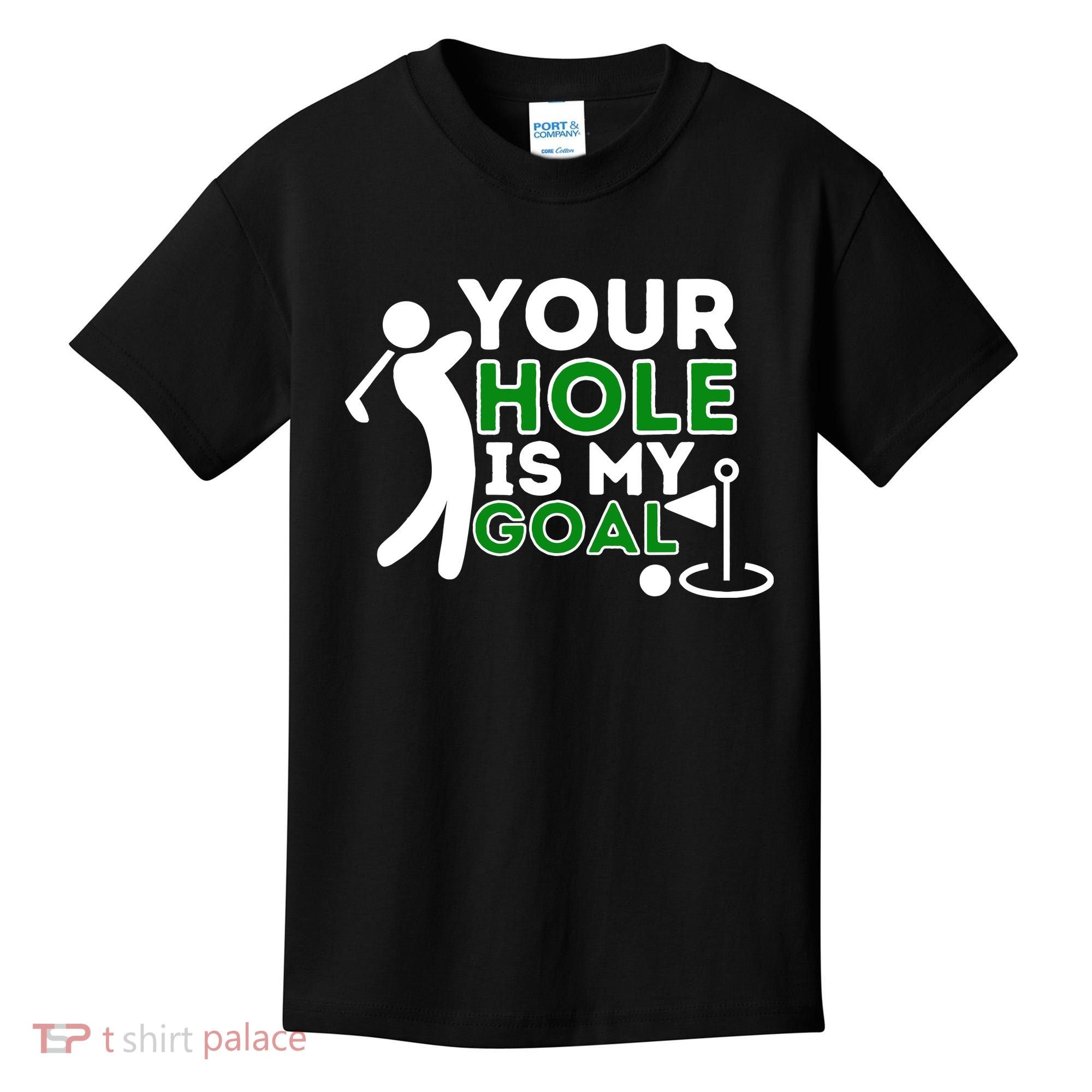 Your Hole Is My Goal Golf Player Golfing Humor Pun Kids T-Shirt
