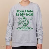 Your Hole Is My Goal Funny Golf Women's Sweatshirt thumb 0