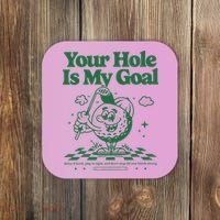 Your Hole Is My Goal Funny Golf Coaster thumb 0