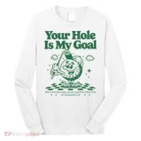 Your Hole Is My Goal Funny Golf Long Sleeve Shirt thumb 0
