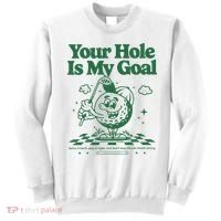 Your Hole Is My Goal Funny Golf Sweatshirt thumb 0