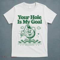 Your Hole Is My Goal Funny Golf T-Shirt thumb 5