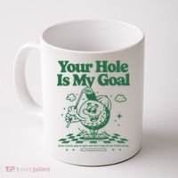Your Hole Is My Goal Funny Golf Coffee Mug thumb 0