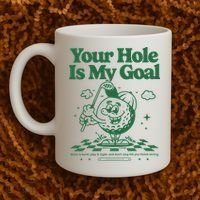 Your Hole Is My Goal Funny Golf Coffee Mug thumb 2