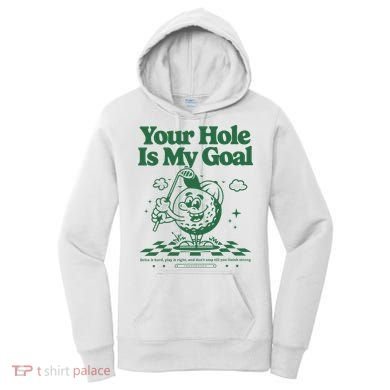 Your Hole Is My Goal Funny Golf Women's Hoodie