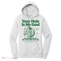 Your Hole Is My Goal Funny Golf Women's Hoodie thumb 0