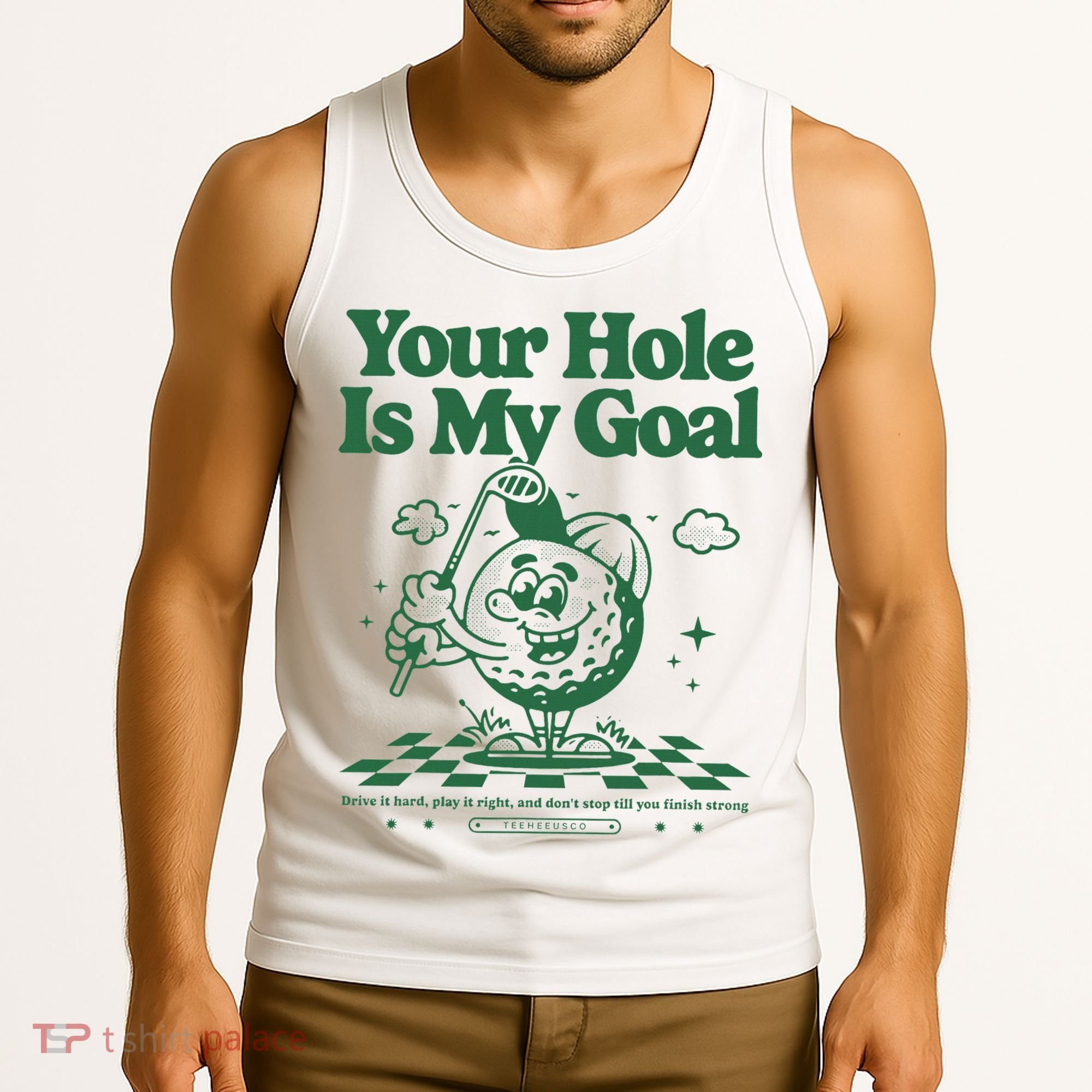 Your Hole Is My Goal Funny Golf Tank Top