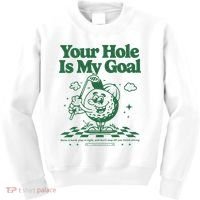 Your Hole Is My Goal Funny Golf Kids Sweatshirt thumb 0