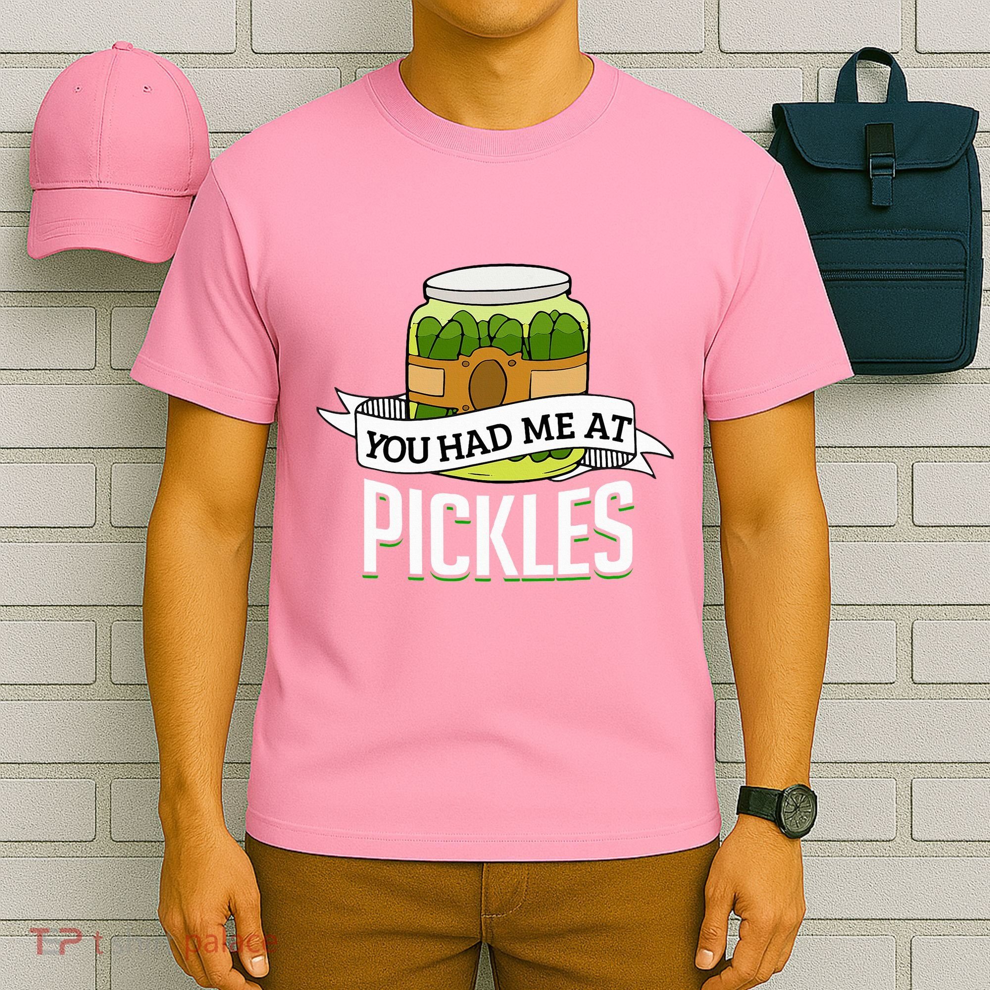 You Had Me At Pickles Funny Pickle Lover Food Quote T-Shirt