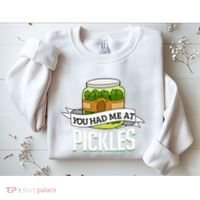 You Had Me At Pickles Funny Pickle Lover Food Quote Sweatshirt thumb 2