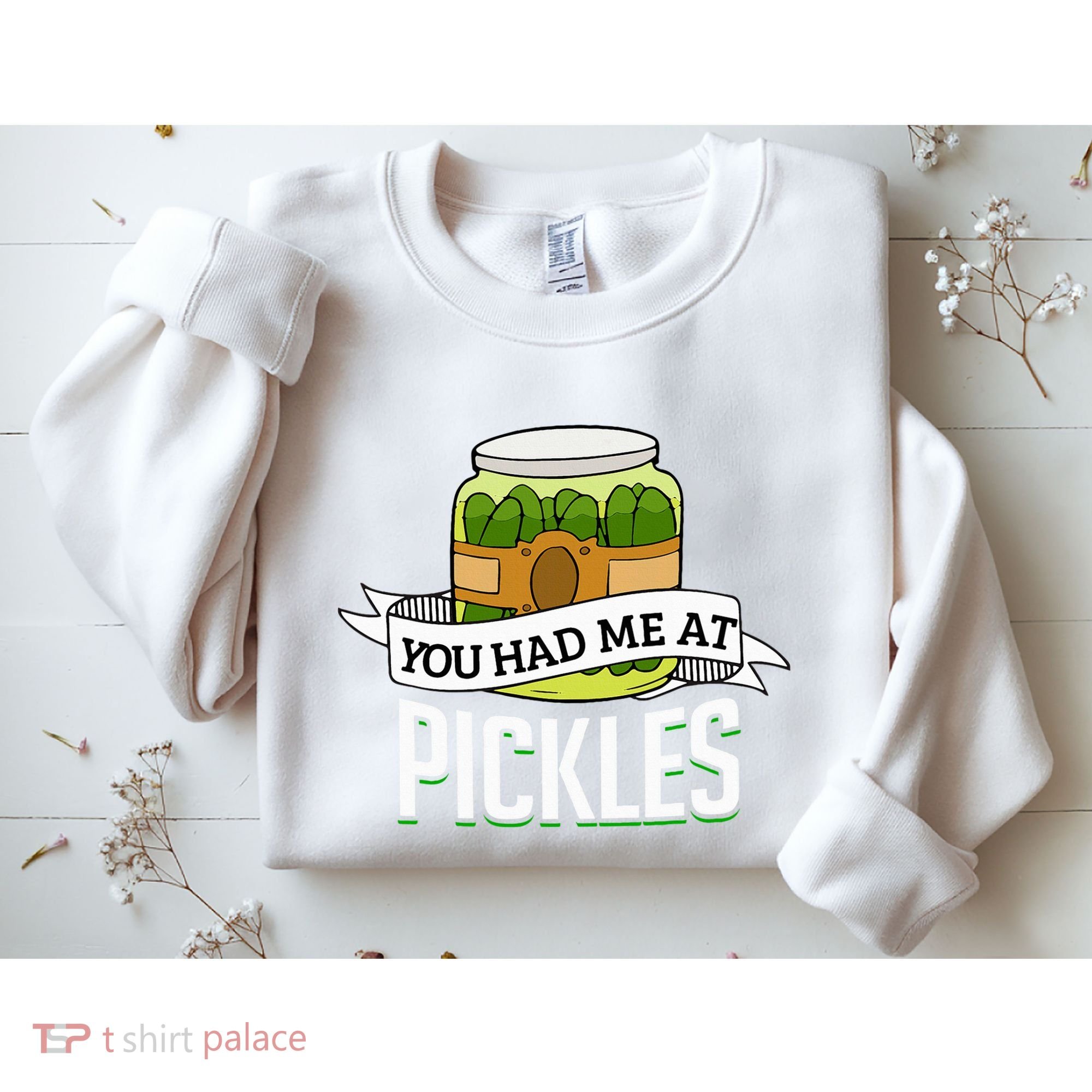 You Had Me At Pickles Funny Pickle Lover Food Quote Sweatshirt