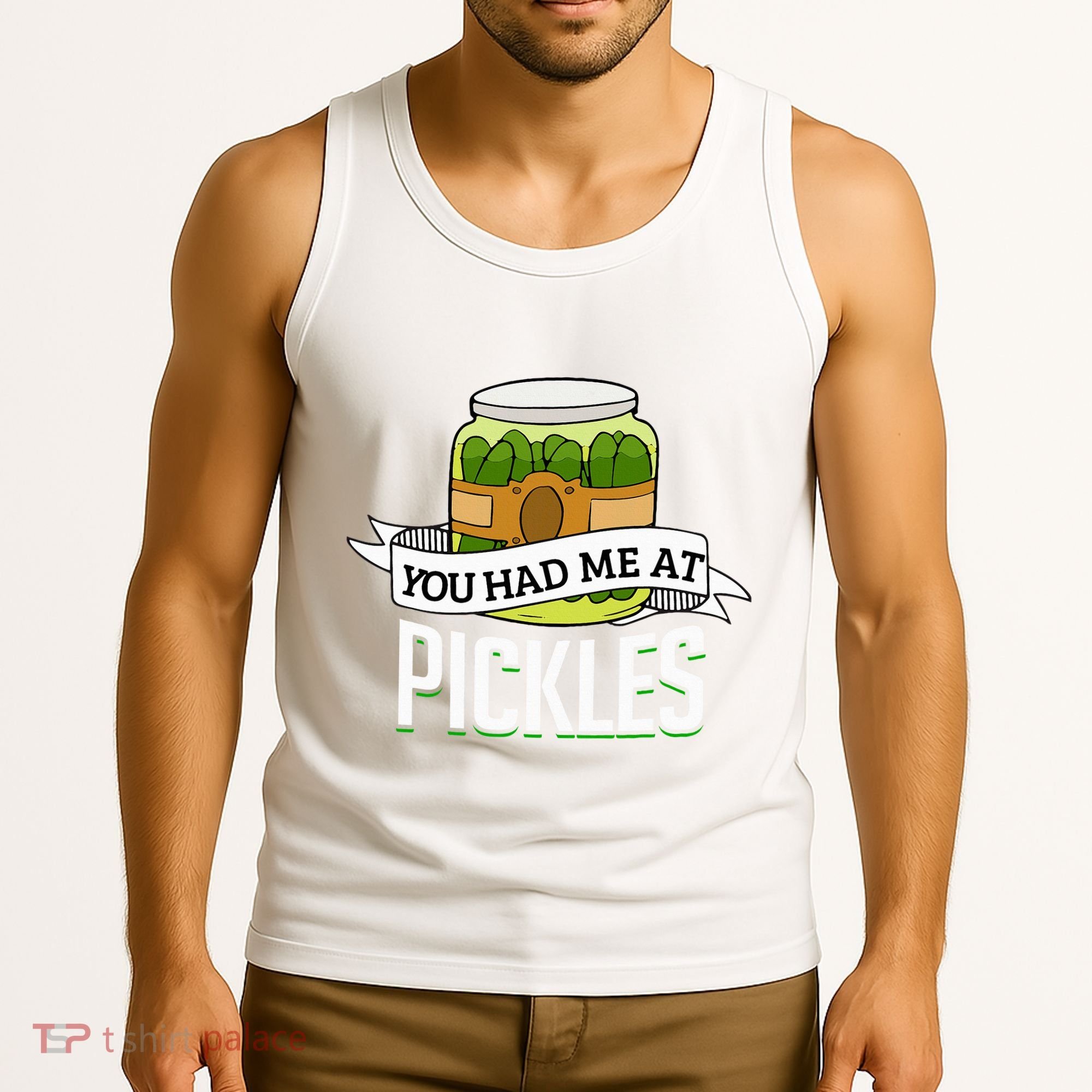 You Had Me At Pickles Funny Pickle Lover Food Quote Tank Top