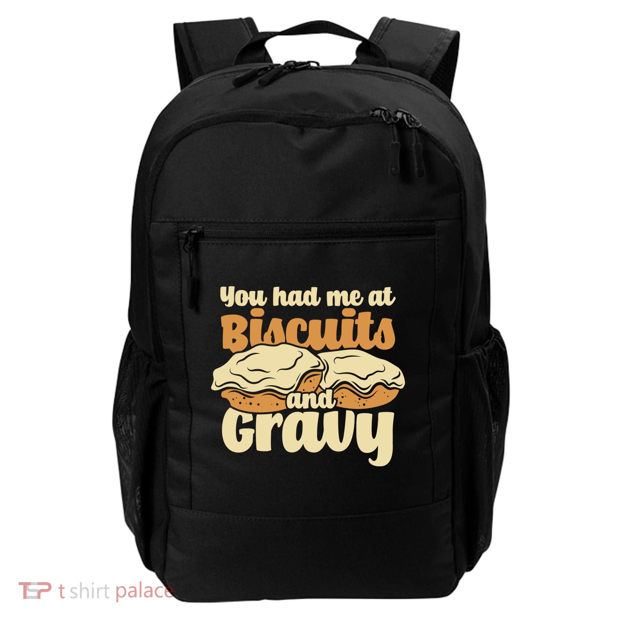 You Had Me At Biscuits And Gravy Meaningful Gift Breakfast Country Food Great Backpack
