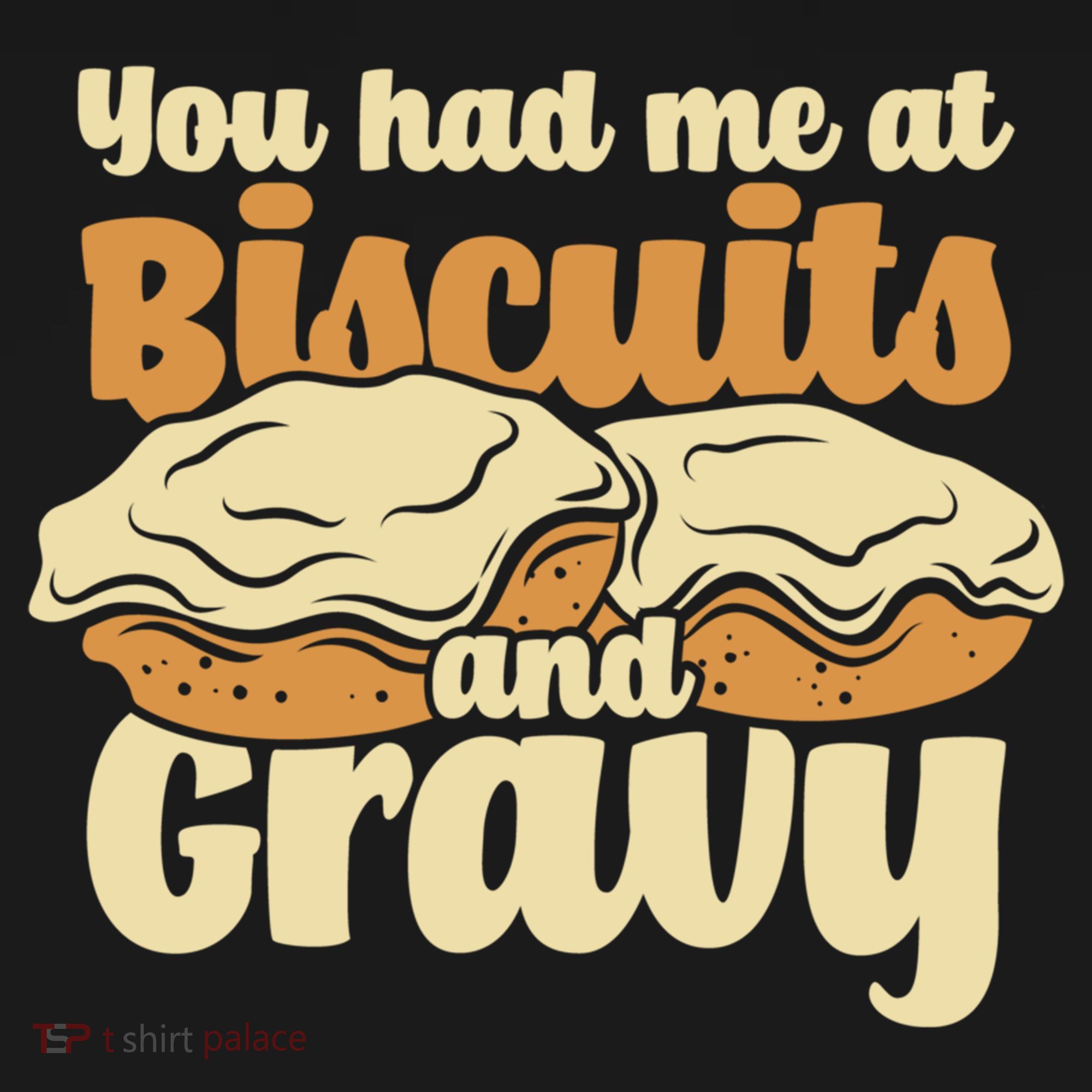 You Had Me At Biscuits And Gravy Meaningful Gift Breakfast Country Food Great Women's Hoodie