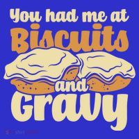 You Had Me At Biscuits And Gravy Meaningful Gift Breakfast Country Food Great Polo thumb 2