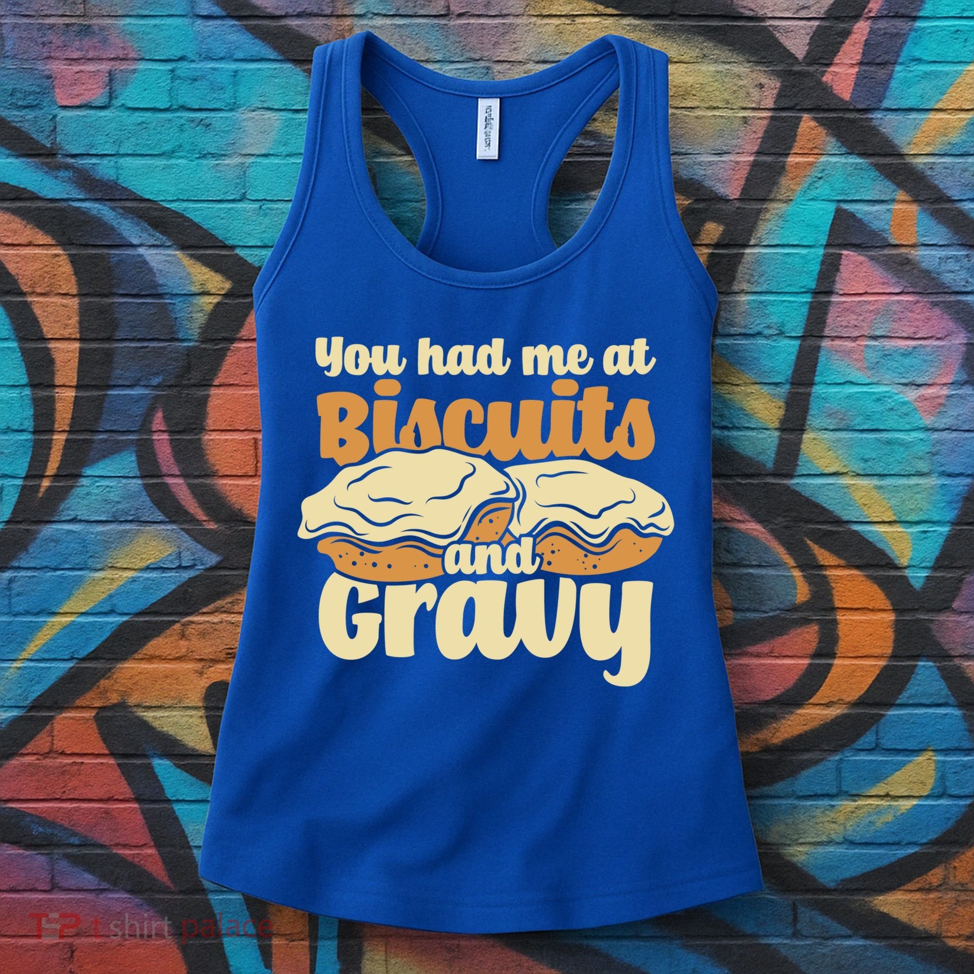 You Had Me At Biscuits And Gravy Meaningful Gift Breakfast Country Food Great Women's Tank Top