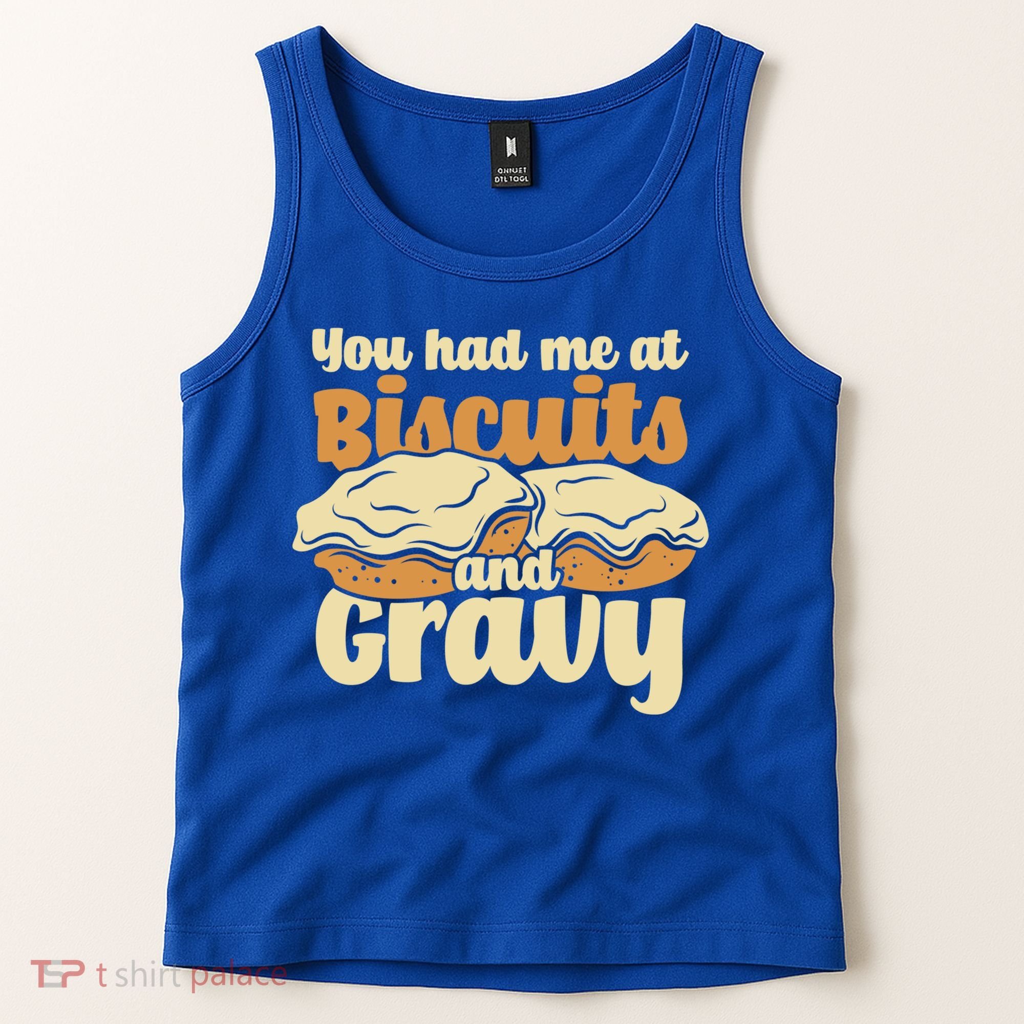 You Had Me At Biscuits And Gravy Meaningful Gift Breakfast Country Food Great Tank Top