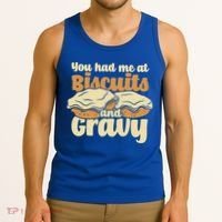 You Had Me At Biscuits And Gravy Meaningful Gift Breakfast Country Food Great Tank Top thumb 3